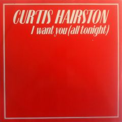 Curtis Hairston - Curtis Hairston - I Want You (All Tonight) - RCA