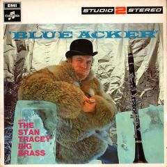 Mr Acker Bilk And The Stan Tracey Big Brass - Mr Acker Bilk And The Stan Tracey Big Brass - Blue Acker - Studio 2 Stereo