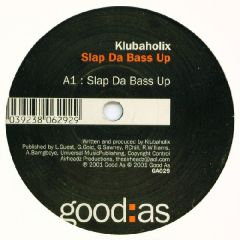 Klubaholix - Klubaholix - Slap Da Bass Up - Good As