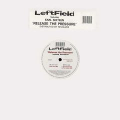 Leftfield - Leftfield - Release The Pressure - Hard Hands