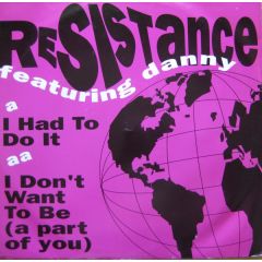 Resistance Ft Danny - Resistance Ft Danny - I Had To Do It - Elicit