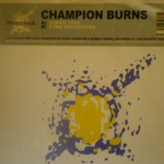 Champion Burns - Champion Burns - Check This - Phenomenal
