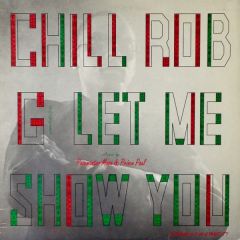 Chill Rob G - Chill Rob G - Let Me Show You - Wild Pitch