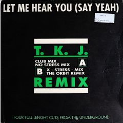 TKJ - TKJ - Let Me Hear You (Say Yeah) - OUT