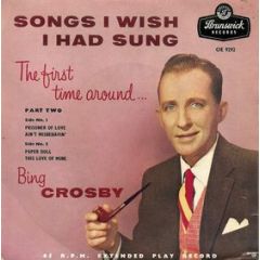 Bing Crosby - Bing Crosby - Songs I Wish I Had Sung The First Time Around... Part Two - Brunswick