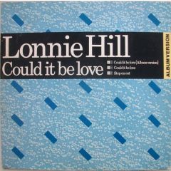Lonnie Hill - Lonnie Hill - Could It Be Love - 10 Records