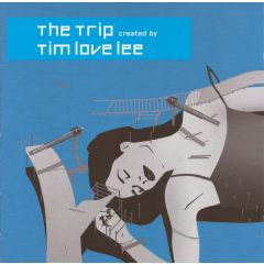 Tim Love Lee Presents - Tim Love Lee Presents - The Trip - Family Recordings