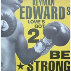 Keyman Edwards - Keyman Edwards - Love's Got 2 Be Strong - 4th & Broadway