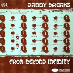 Danny Breaks - Danny Breaks - From Beyond Infinity - Droppin' Science