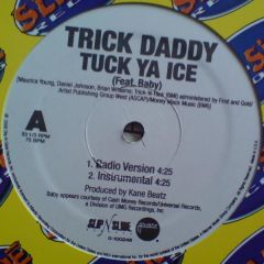 Trick Daddy Feat. Baby - Trick Daddy Feat. Baby - Tuck Ya Ice - Slip 'N' Slide