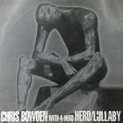 Chris Bowden With 4 Hero - Chris Bowden With 4 Hero - Hero / Lullaby - Satellite
