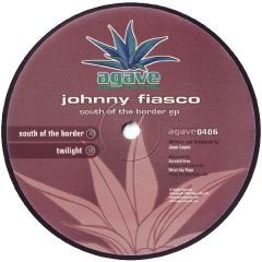 Johnny Fiasco - Johnny Fiasco - South Of The Border - Agave