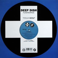 Deep Dish - Deep Dish - Flashdance - Positiva, Deep Dish Records