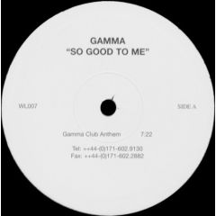 Gamma - Gamma - So Good To Me - White