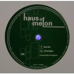 Melonhaus - Melonhaus - Bardo / Changes - Haus Of Melon Records