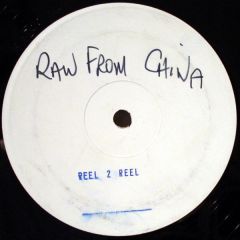 Reel 2 Reel - Reel 2 Reel - Raw From China Volume 1 - Reel 2 Reel