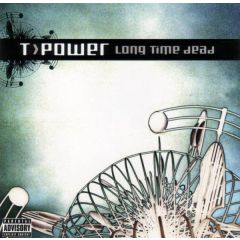 T Power - T Power - Long Time Dead - Botchit & Scarper