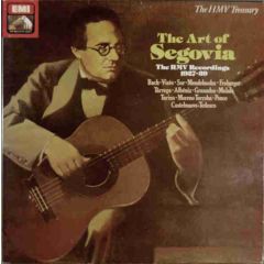 AndréS Segovia - AndréS Segovia - The Art Of Segovia: The HMV Recordings 1927-39 - His Master's Voice