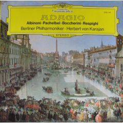 Albinoni, Pachelbel, Boccherini, Respighi - Berli - Albinoni, Pachelbel, Boccherini, Respighi - Berli - Adagio - Deutsche Grammophon