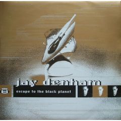 Jay Denham - Jay Denham - Escape To The Black Planet - Disko B