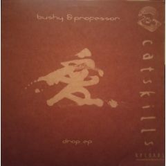 Bushy & Professor - Bushy & Professor - Drop Ep - Catskills Records