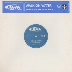 Milk Inc - Milk Inc - Walk On Water (Remixes) - Positiva