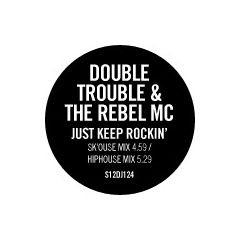 Double Trouble & Rebel MC - Double Trouble & Rebel MC - Just Keep Rockin - S12 Simply Vinyl