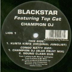 Blackstar Feat Top Cat - Blackstar Feat Top Cat - Champion DJ / Kunta Kinte - Congo Natty