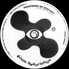 House Hallucinates - House Hallucinates - Prisoners Of Ecstacy - Itone