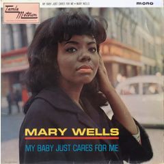 Mary Wells - Mary Wells - My Baby Just Cares For Me - Tamla Motown