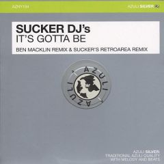 Sucker Djs - Sucker Djs - It's Gotta Be (Remixes) - Azuli