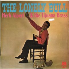 Herb Alpert & The Tijuana Brass - Herb Alpert & The Tijuana Brass - The Lonely Bull - A&M Records
