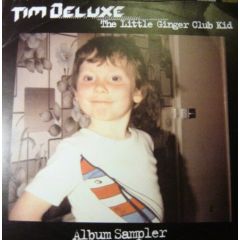 Tim Deluxe - Tim Deluxe - The Little Ginger Club Kid (Album Sampler) - Underwater