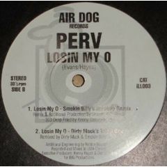 Perv - Perv - Losin My O - Air Dog Records
