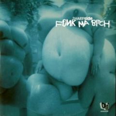 Sharpside - Sharpside - Fonk Ma Bitch - Records Delux
