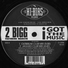 2 Bigg Ft Marilyn - 2 Bigg Ft Marilyn - I Got The Music - Hi Bias