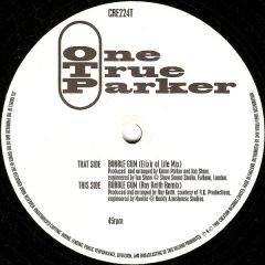 One True Parker - One True Parker - Bubble Gum (Remixes) - Creation