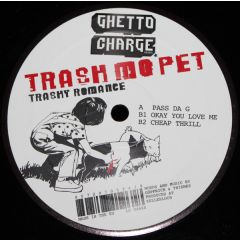 Trash Mo Pet - Trash Mo Pet - Trashy Romance - Ghetto Charge Music