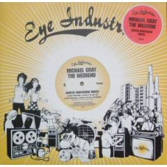 Michael Gray - Michael Gray - The Weekend (Remix) - Eye Industries
