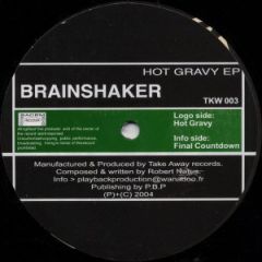 Brainshaker - Brainshaker - Hot Gravy EP - Tech Aways