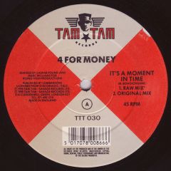 4 For Money - 4 For Money - It's A Moment In Time - Tam Tam