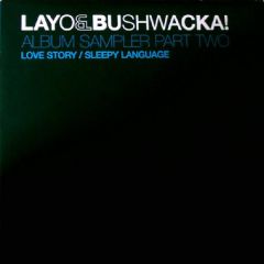 Layo & Bushwacka! - Layo & Bushwacka! - Love Story (Sampler Part 2) - XL