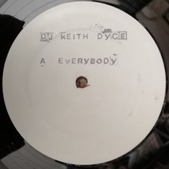 DJ Keith Dyce - DJ Keith Dyce - Everybody - Production House