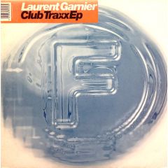 Laurent Garnier - Laurent Garnier - Club Traxx EP - F Communications