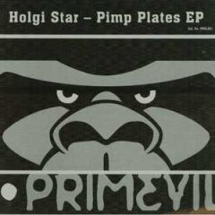 Holgi Star - Holgi Star - Pimp Plates EP - Primevil
