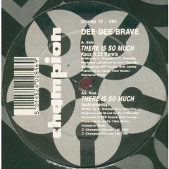 Dee Dee Brave - Dee Dee Brave - There Is So Much - Champion