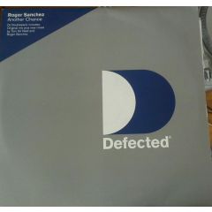 Roger Sanchez - Roger Sanchez - Another Chance - Defected