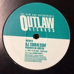 DJ Trubalsom Presents Da Farsyde - DJ Trubalsom Presents Da Farsyde - Take It To The Front - Outlaw