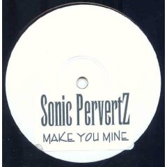 Sonic Perverts - Sonic Perverts - Make You Mine - Es 1