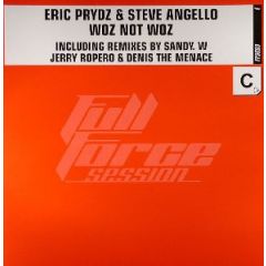 Eric Prydz & Steve Angello - Eric Prydz & Steve Angello - Woz Not Woz (Remixes) - Full Force Session